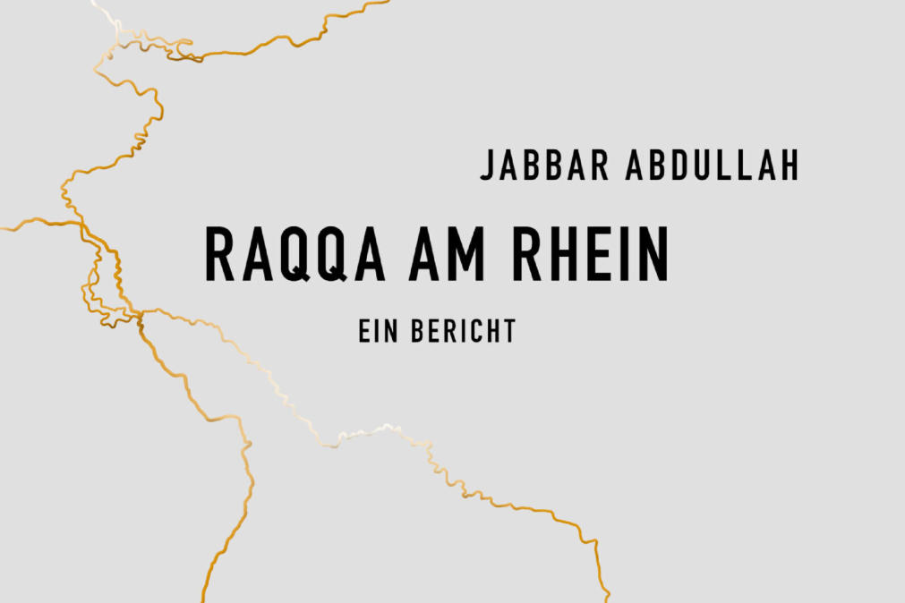 Raqqa am Rhein Ein Bericht (c) sujetverlag.de