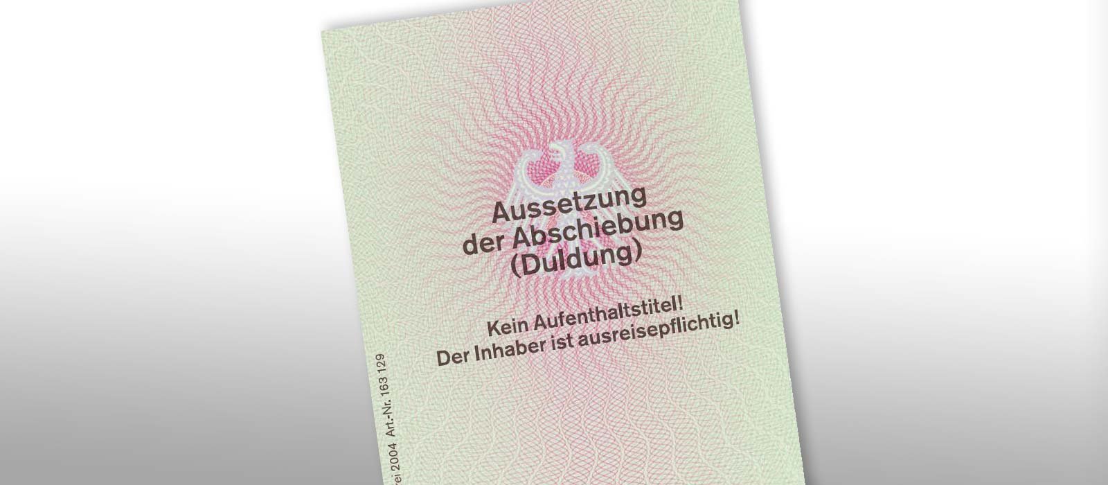 Ausbildungsduldung in Deutschland (c) Bundesgesetzblatt 2004, I S. 2973/2974 Duldung (Trägervordruck) für Ausländer in Deutschland